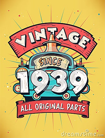 Vintage Since 1939, Born in 1939 Vintage Birthday Celebration Vector Illustration