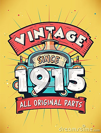 Vintage Since 1915, Born in 1915 Vintage Birthday Celebration Vector Illustration