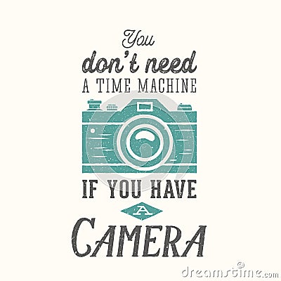 Vintage Camera Photography Vector Quote, Label Vector Illustration