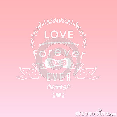 Vintage 'love forever and ever' lettering apparel Vector Illustration