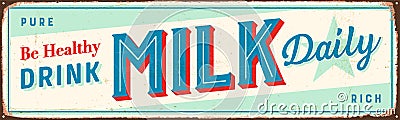 Vintage metal sign - Be Healthy Drink Milk Daily Vector Illustration