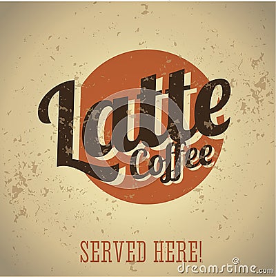 Vintage metal sign - Coffee Latte Vector Illustration