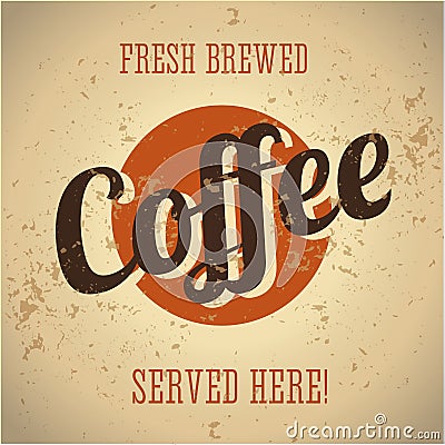 Vintage metal sign - fresh brewed coffee Vector Illustration