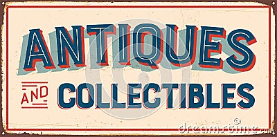 Vintage Rusty Antiques and Collectibles Metal Sign. Vector Illustration