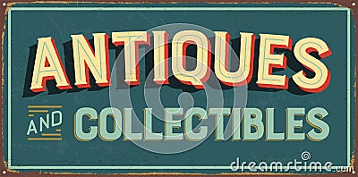 Vintage Rusty Antiques And Collectibles Metal Sign. Vector Illustration