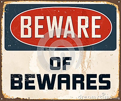 Vintage Rusty Beware of Bewares Metal Sign. Vector Illustration