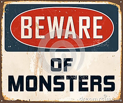 Vintage Rusty Beware of Monsters Metal Sign. Vector Illustration