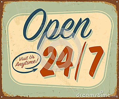 Vintage Rusty Open 24/7 Metal Sign. Vector Illustration