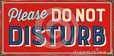 Vintage Rusty Please do not disturb Metal Sign. Vector Illustration