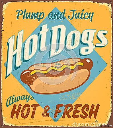 Vintage Rusty Hot Dogs Always Hot and Fresh Metal Sign. Vector Illustration