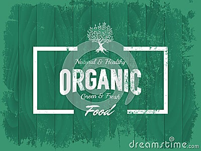 Vintage organic, natural and healthy food vector logo isolated on wood board background. Vector Illustration