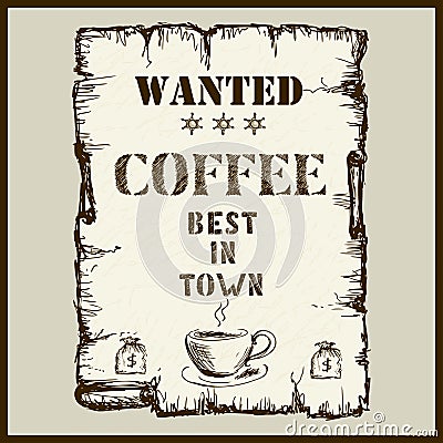 Vintage poster in Wild West style - wanted coffee best in town Vector Illustration