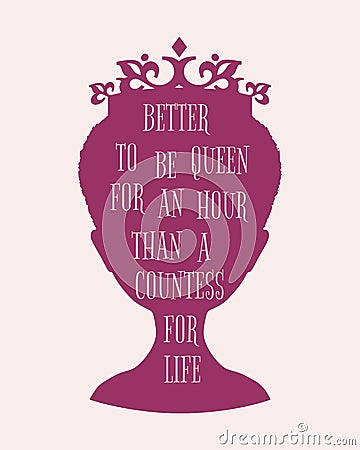 Vintage queen silhouette. Motivation quote Vector Illustration