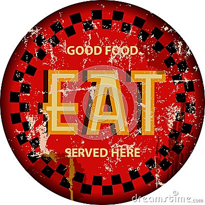 Vintage Retro Good Food Eat Here Metal Sign grungy distressed vector illustration. Fictional artwork Vector Illustration