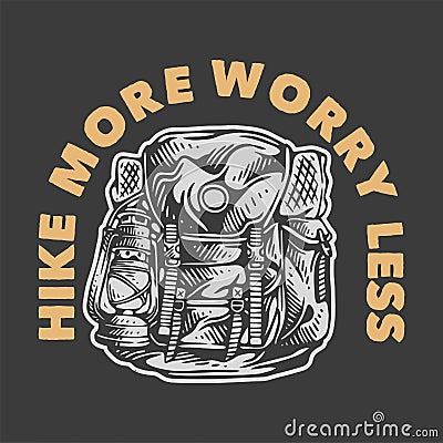 vintage slogan typography hike more worry less Vector Illustration
