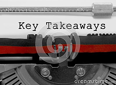 Vintage text KEY TAKEAWAYS by the old typewriter on white paper Stock Photo