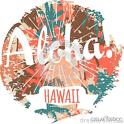 Vintage tropical exotic Hawaii print for t-shirt with slogan. Vector Illustration