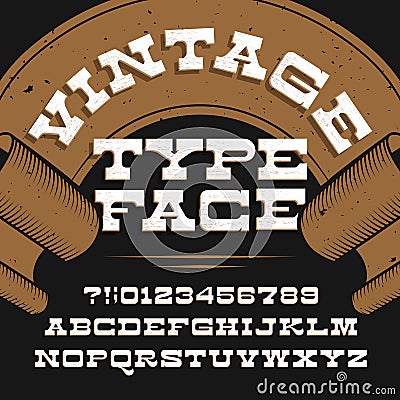 Vintage typeface. Retro distressed alphabet vector font. Slab serif letters and numbers. Vector Illustration