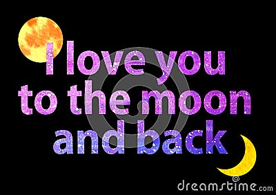 Violet text I love you to the moon and back in black background. Letters from the starry sky in watercolor style. Full moon and Stock Photo