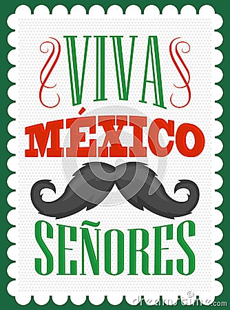 Viva Mexico Senores, Viva Mexico gentlemen spanish text, mexican holiday vector decoration. Vector Illustration