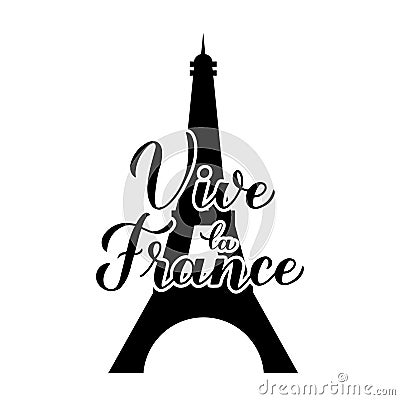 Vive la France calligraphy hand lettering Eiffel tower. background. Glory to France in French. Vector template for typography Stock Photo