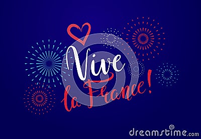 Vive la France greeting card with handwritten lettering and fireworks for French National Day. Bastille Day, July 14 Vector Illustration