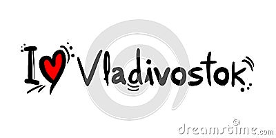 Vladivostok city of Russia love message Vector Illustration