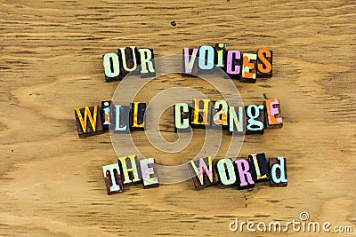 Voice change world vote believe equality activism Stock Photo