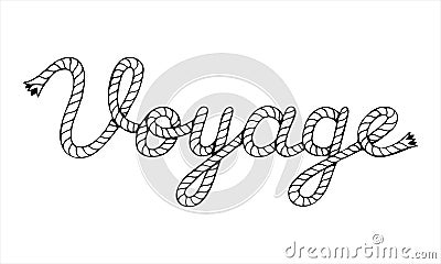 Voyage, lettering with sea boat rope Vector Illustration