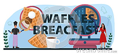 Waffles breakfast typographic header. Sweet Belgian pastries with cream topping Vector Illustration