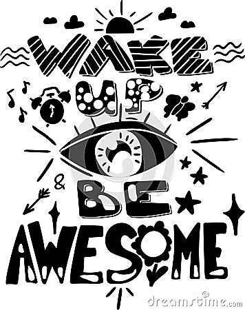 Wake up and be awesome hand drawn vector lettering Stock Photo