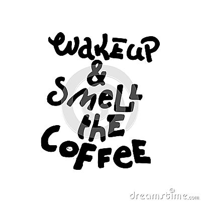 Wakeup and smell the coffee Vector Illustration