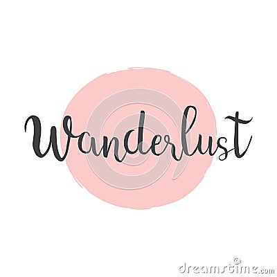 Wanderlust calligraphy on pink circle background. Vector Illustration