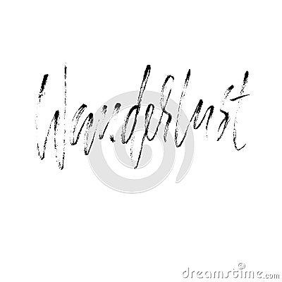 Wanderlust hand drawn phrase. Ink handwritten illustration. Modern dry brush calligraphy. Vector illustration. Cartoon Illustration