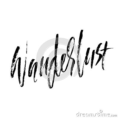 Wanderlust hand drawn phrase. Ink handwritten illustration. Modern dry brush calligraphy. Vector illustration. Cartoon Illustration