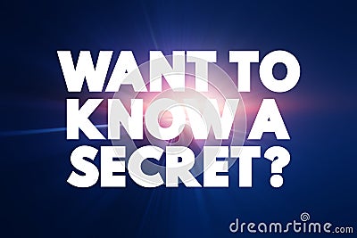 Want To Know A Secret Question text quote, concept background Stock Photo