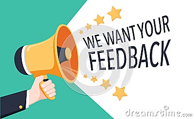 We want Your feedback. Survey opinion service. Attention megaphone client customer feedback concept. User reviews Vector Illustration