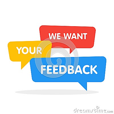 We want your feedback! Vector speech bubbles illustration on white background Vector Illustration