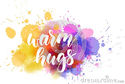 Warm hugs lettering on watercolor splash Vector Illustration