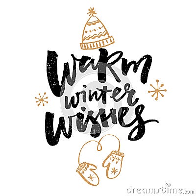 Warm winter wishes text. Greeting card with brush calligraphy and hand drawn illustrations of mittens and hat Vector Illustration