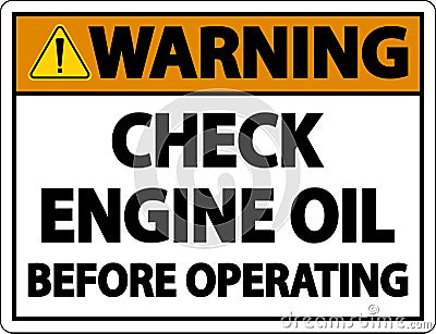 Warning Check Oil Before Operating Label Sign On White Background Vector Illustration