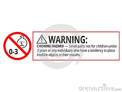 Warning Choking hazard small parts No for infant 0-3 years forbidden sign Vector Illustration