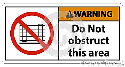 Warning Do Not Obstruct This Area Signs Vector Illustration