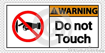 symbol Warning do not touch sign label on transparent background Vector Illustration