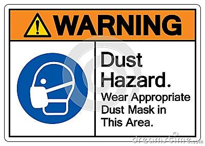 Warning Dust Hazard Wear Appropriate Dust Mask in This Area Symbol Sign,Vector Illustration, Isolated On White Background Label. Vector Illustration