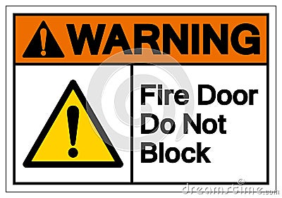 Warning Fire Door Do Not Block Symbol Sign ,Vector Illustration, Isolate On White Background Label .EPS10 Vector Illustration