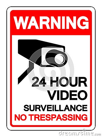 Warning 24 Hour Video Surveillance No Trespassing Symbol Sign, Vector Illustration, Isolate On White Background Label .EPS10 Vector Illustration