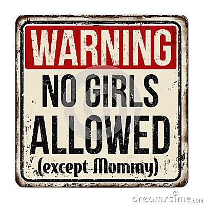 Warning no girls allowed vintage rusty metal sign Vector Illustration