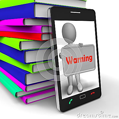 Warning Phone Shows Dangerous And Be Careful Stock Photo