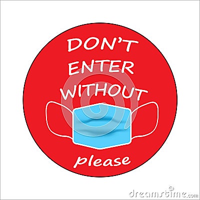 Warning sign `Don`t enter without mask` Vector Illustration